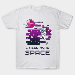 I need more Space T-Shirt